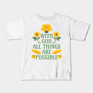 With God All Things Are Possible Kids T-Shirt